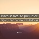 Travel Is Fatal to Prejudice: Meaning of Mark Twain’s Quote
