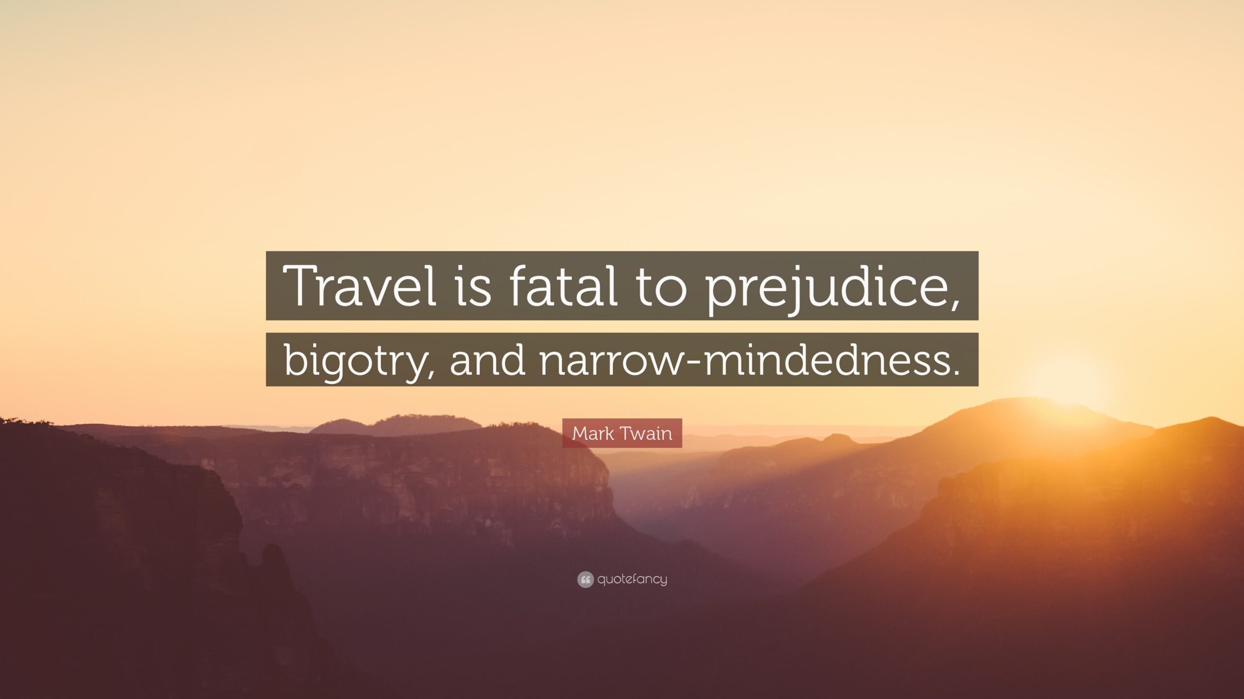 Travel Is Fatal to Prejudice: Meaning of Mark Twain’s Quote