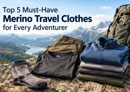 Top 5 Must-Have Merino Travel Clothes for Every Adventurer