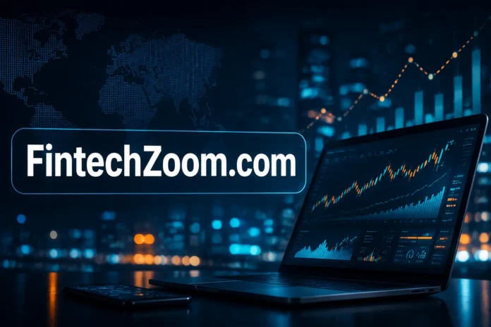 Fintechzoom .com: Your Go To Source for Financial Technology Insights