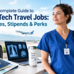 The Complete Guide to Rad Tech Travel Jobs: Salaries, Stipends & Perks