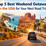 Top 5 Best Weekend Getaways in the USA for Your Next Road Trip