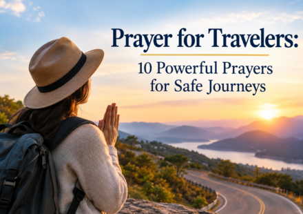 Prayer for Travelers: 10 Powerful Prayers for Safe Journeys
